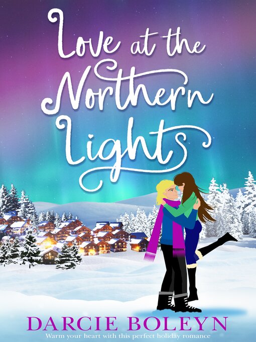 Title details for Love at the Northern Lights by Darcie Boleyn - Available